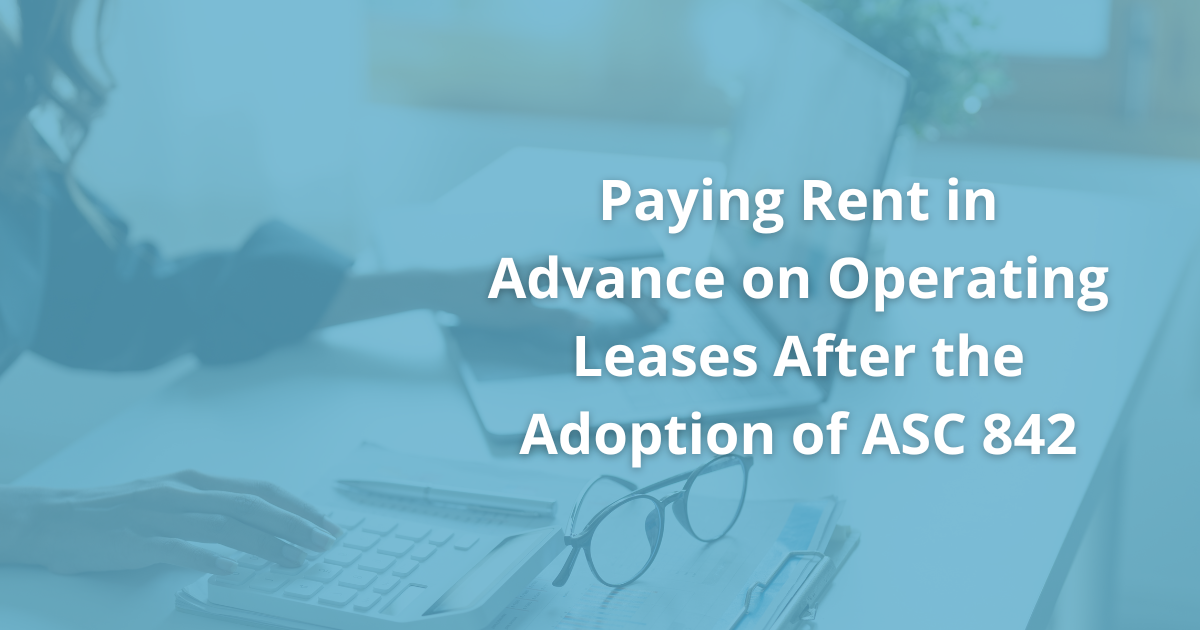 Paying Rent in Advance on Operating Leases After the Adoption of ASC 842