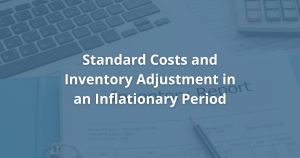 Standard Costs and Inventory Adjustment in an Inflationary Period